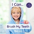 Cover: I Can Brush My Teeth - Becca's Children's Books