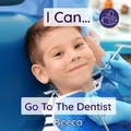 Cover: I Can Go To The Dentist - Becca's Children's Books