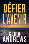 Cover: D&eacute;fier l'avenir (Vaincre les t&eacute;n&egrave;bres, #3) - Ka Books