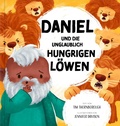 Cover: Daniel und die unglaublich hungrigen L&ouml;wen - Verbum Medien gGmbH