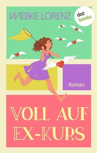 Abbildung von: Voll auf Ex-Kurs - dotbooks
