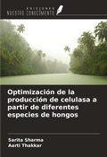 Cover: Optimizaci&oacute;n de la producci&oacute;n de celulasa a partir de diferentes especies de hongos - Ediciones Nuestro Conocimiento