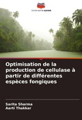 Cover: Optimisation de la production de cellulase a partir de differentes especes fongiques - Editions Notre Savoir