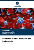 Cover: Plaettchenreiches Fibrin in der Endodontie - Verlag Unser Wissen