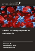 Cover: Fibrina rica en plaquetas en endodoncia - Ediciones Nuestro Conocimiento