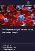 Cover: Bloedplaatjesrijke fibrine in de endodontologie - Uitgeverij Onze Kennis