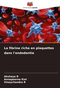 Cover: La fibrine riche en plaquettes dans l'endodontie - Editions Notre Savoir