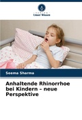 Cover: Anhaltende Rhinorrhoe bei Kindern - neue Perspektive - Verlag Unser Wissen