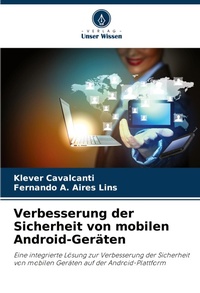 Abbildung von: Verbesserung der Sicherheit von mobilen Android-Geraeten - Verlag Unser Wissen