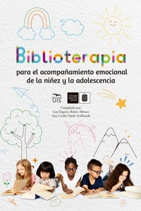 Abbildung von: Biblioterapia para el acompañamiento emocional de la niñez y la adolescencia - Ediciones UIS