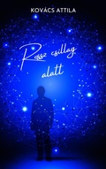 Cover: Rossz csillag alatt - Attila Kovacs