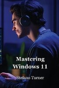 Enlarge image Cover: Mastering Windows 11 - Stefano Turner