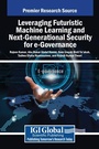 Cover: Leveraging Futuristic Machine Learning and Next-Generational Security for e-Governance - IGI Global