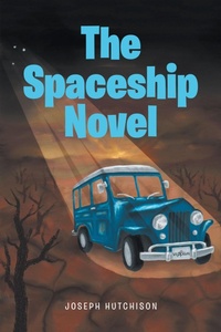 Abbildung von: The Spaceship Novel - Fulton Books, Inc.