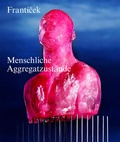 Cover: Franticek - Menschliche Aggregatzust&auml;nde - Scheidegger & Spiess