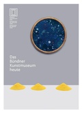 Cover: Das B&uuml;ndner Kunstmuseum heute - Scheidegger & Spiess