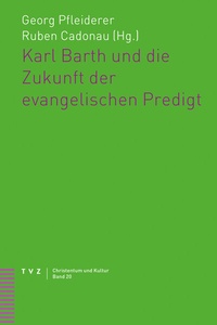 Abbildung von: Karl Barth und die Zukunft der evangelischen Predigt - Theologischer Verlag Zürich