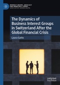 Cover: The Dynamics of Business Interest Groups in Switzerland After the Global Financial Crisis - Palgrave Macmillan