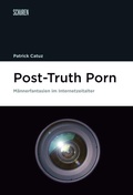 Cover: Post-Truth Porn - Sch&uuml;ren Verlag GmbH