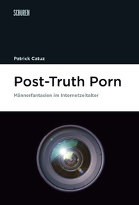 Abbildung von: Post-Truth Porn - Schüren Verlag GmbH
