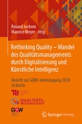 Cover: Rethinking Quality - Wandel des Qualit&auml;tsmanagements durch Digitalisierung und K&uuml;nstliche Intelligenz - Springer Vieweg