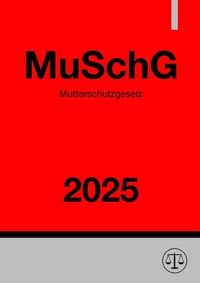 Abbildung von: Mutterschutzgesetz - MuSchG 2025 - epubli