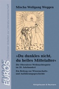 Abbildung von: »Du dunkles nicht, du helles Mittelalter« - Königshausen & Neumann