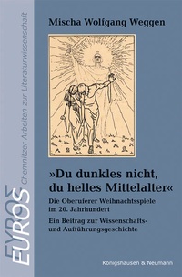Abbildung von: »Du dunkles nicht, du helles Mittelalter« - Königshausen & Neumann