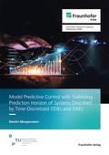 Cover: Model Predictive Control with Stabilizing Prediction Horizon of Systems Described by Time-Discretized ODEs and DAEs - Fraunhofer Verlag