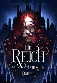 Abbildung von: Ein Reich aus Dunkel und Dornen - booXperts - logiXperts GmbH