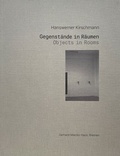 Cover: Hanswerner Kirschmann. Gegenst&auml;nde in R&auml;umen - Gerhard-Marcks-Stift.