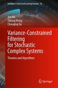 Enlarge image Cover: Variance-Constrained Filtering for Stochastic Complex Systems - Springer Nature Switzerland AG