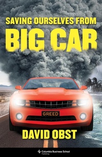 Abbildung von: Saving Ourselves from Big Car - Columbia Business School Publishing