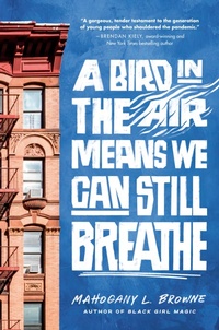 Abbildung von: A Bird in the Air Means We Can Still Breathe - Crown Books for Young Readers