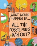 Cover: All the Fossil Fuels Ran Out? - World Book