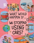 Cover: We Stopped Using Cars? - World Book