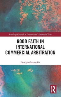 Abbildung von: Good Faith in International Commercial Arbitration - Routledge