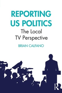 Abbildung von: Reporting US Politics - Routledge