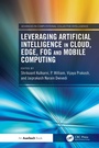 Cover: Leveraging Artificial Intelligence in Cloud, Edge, Fog and Mobile Computing - Auerbach