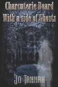 Cover: Charcuterie Board With a Side of Ghosts - Extasy Books