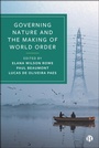 Cover: Governing Nature and the Making of World Order - Bristol University Press