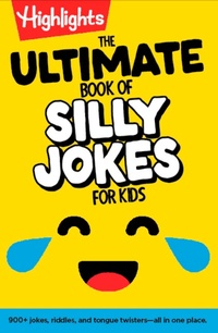 Enlarge image Cover: The Ultimate Book of Silly Jokes for Kids - Highlights Press
