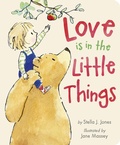 Cover: Love is in the Little Things - Tiger Tales
