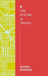 Bild: The Future of Travel - Melville House Publishing