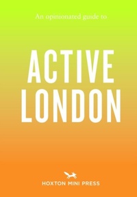 Abbildung von: An Opinionated Guide to Active London - Hoxton Mini Press