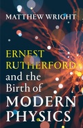 Bild: Ernest Rutherford and the Birth of Modern Physics - Scribe Publications