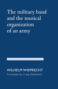 Cover: The Military Band and the Musical Organization of an Army - Maxime's Music