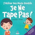 Cover: J'Utilise Des Mots Gentils. Je Ne Tape Pas! - Two Ravens Books LLC