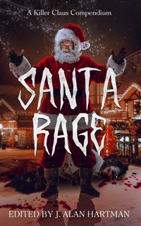 Enlarge image Cover: Santa Rage: A Killer Claus Compendium - Nazca Press