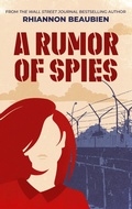Cover: A Rumor of Spies - I Write With Inc.